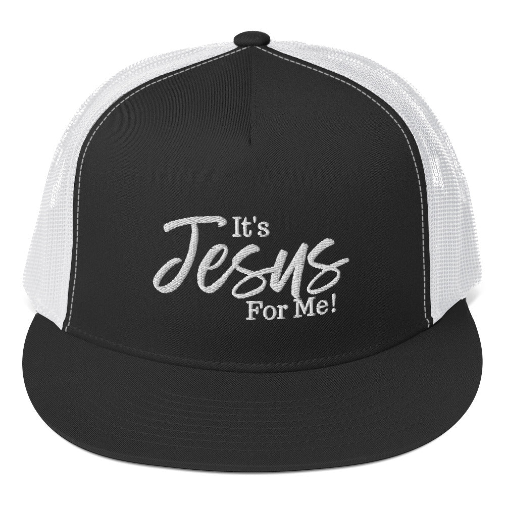 "It's Jesus For Me" Trucker Cap WHT EMB