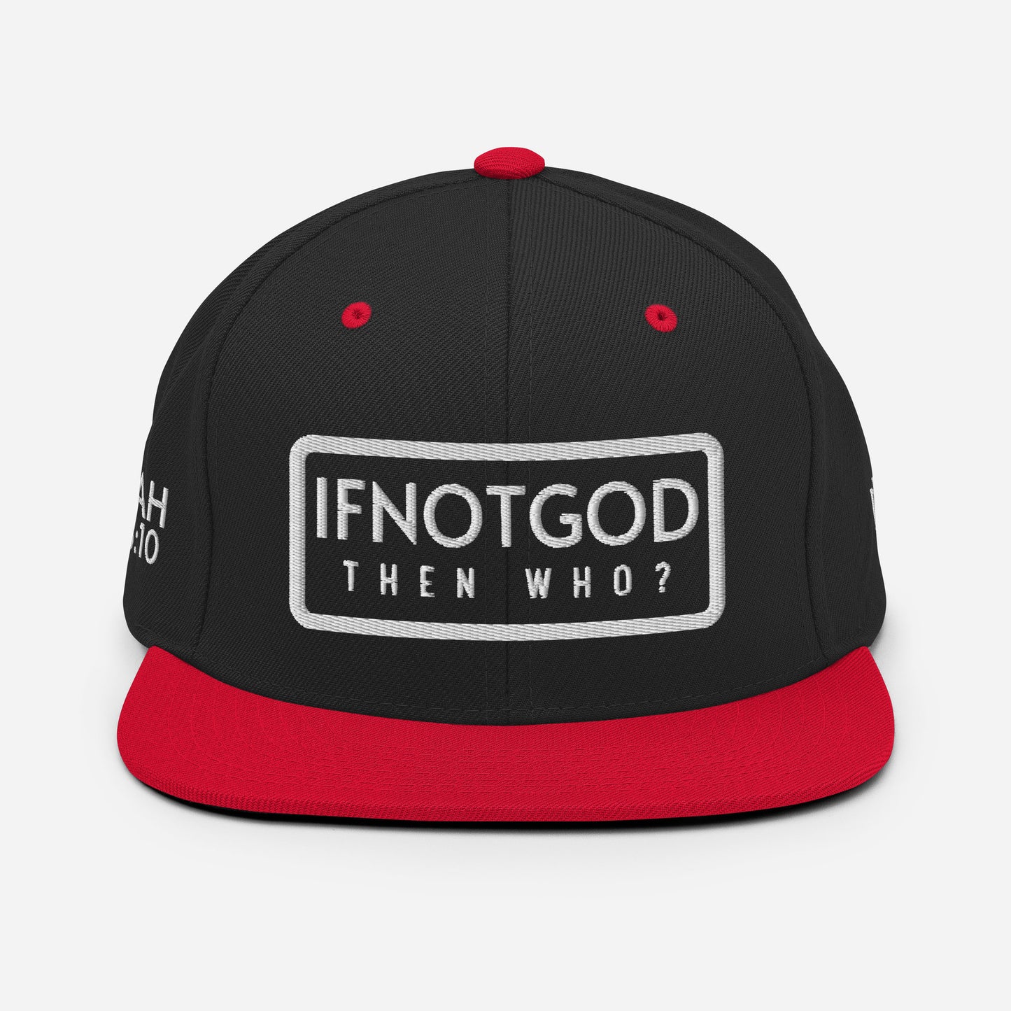 IF NOT GOD THEN WHO Isaiah 43:10 Snapback Hat