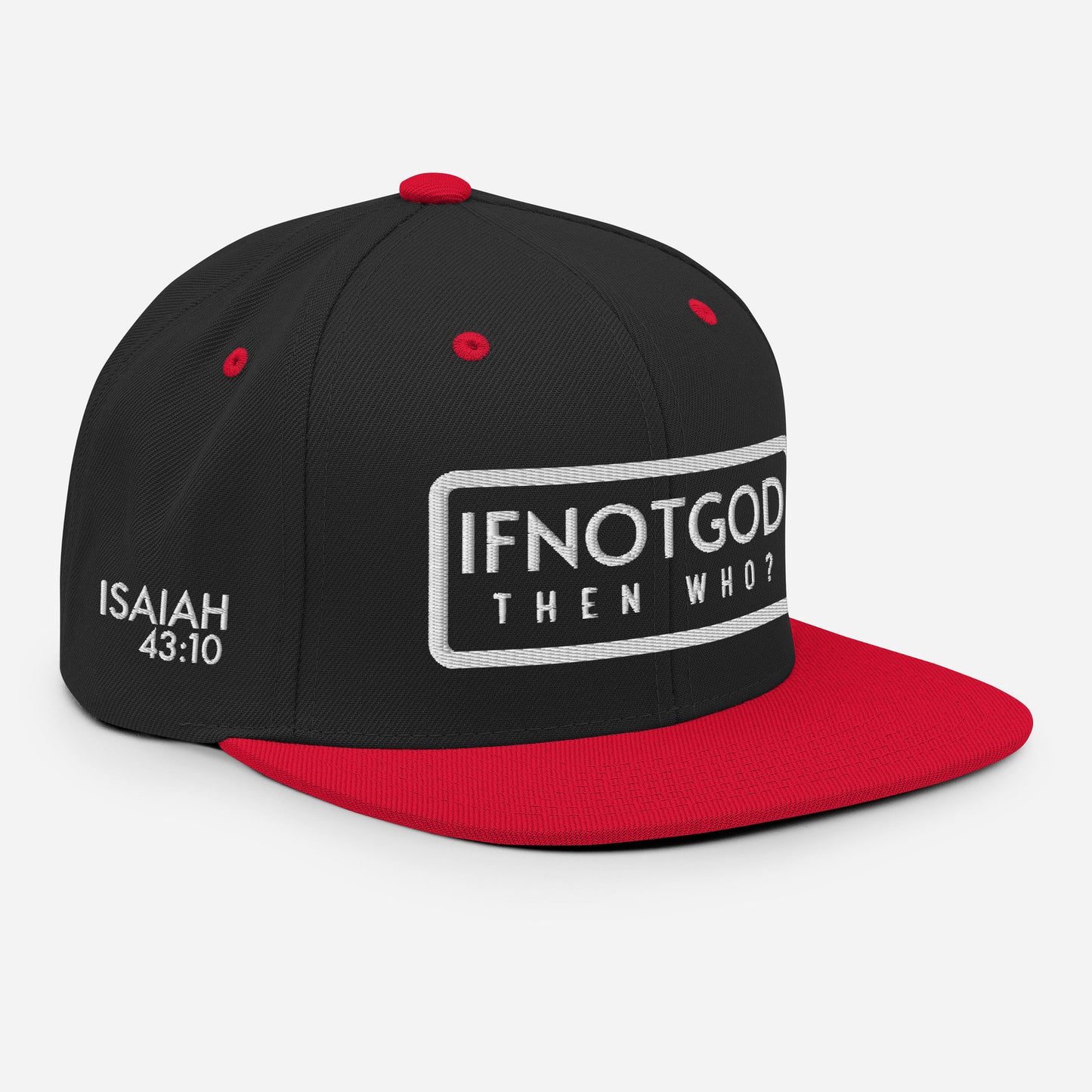 IF NOT GOD THEN WHO Isaiah 43:10 Snapback Hat