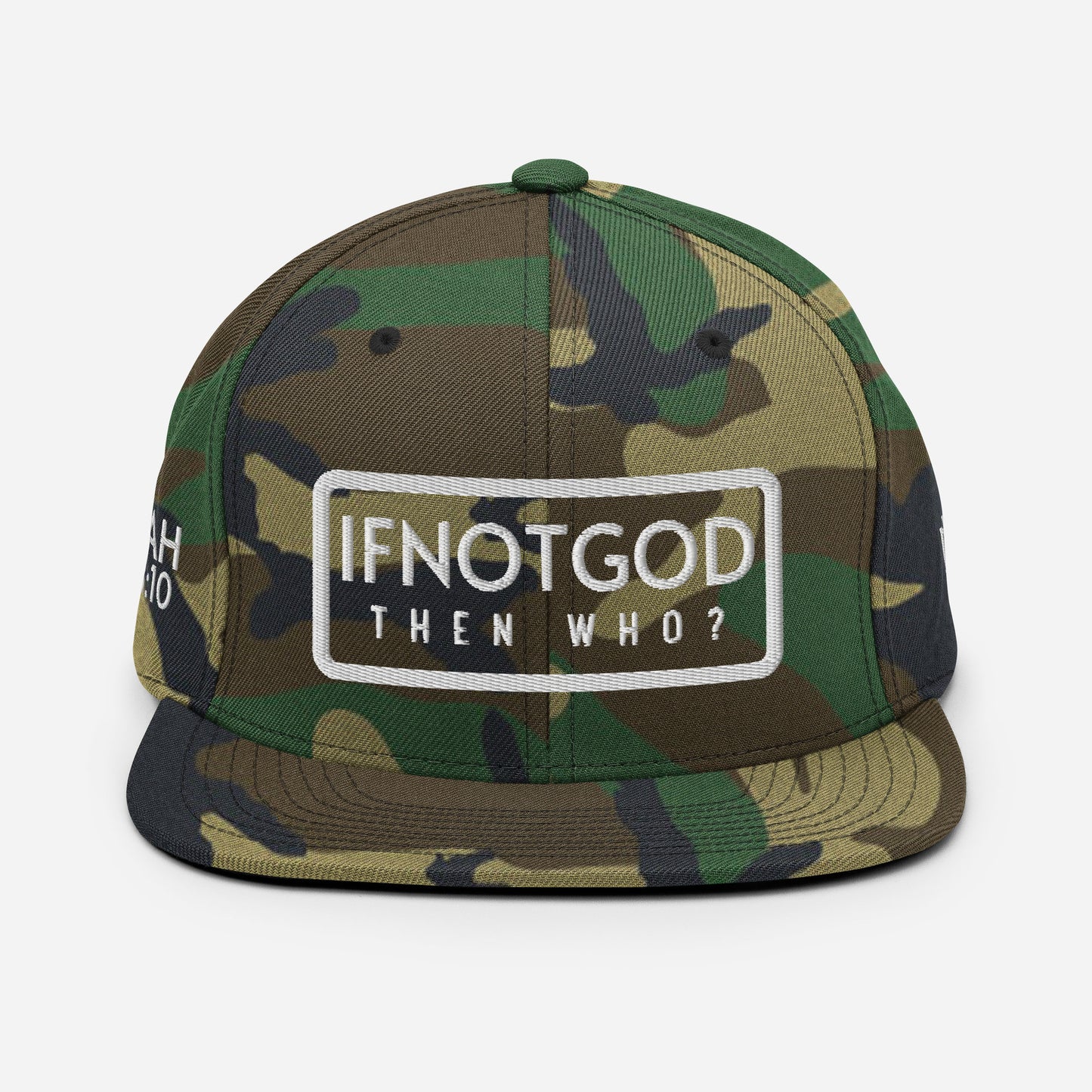 IF NOT GOD THEN WHO Isaiah 43:10 Snapback Hat