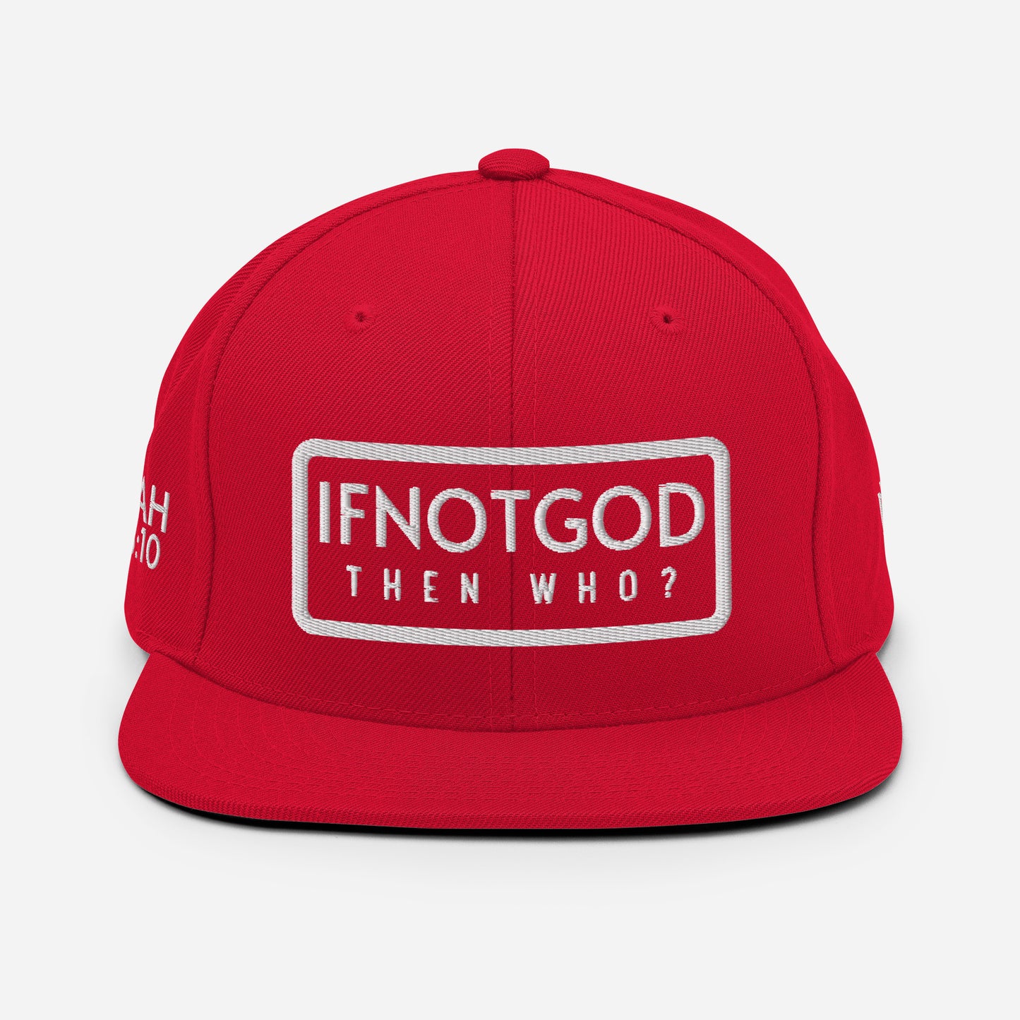 IF NOT GOD THEN WHO Isaiah 43:10 Snapback Hat