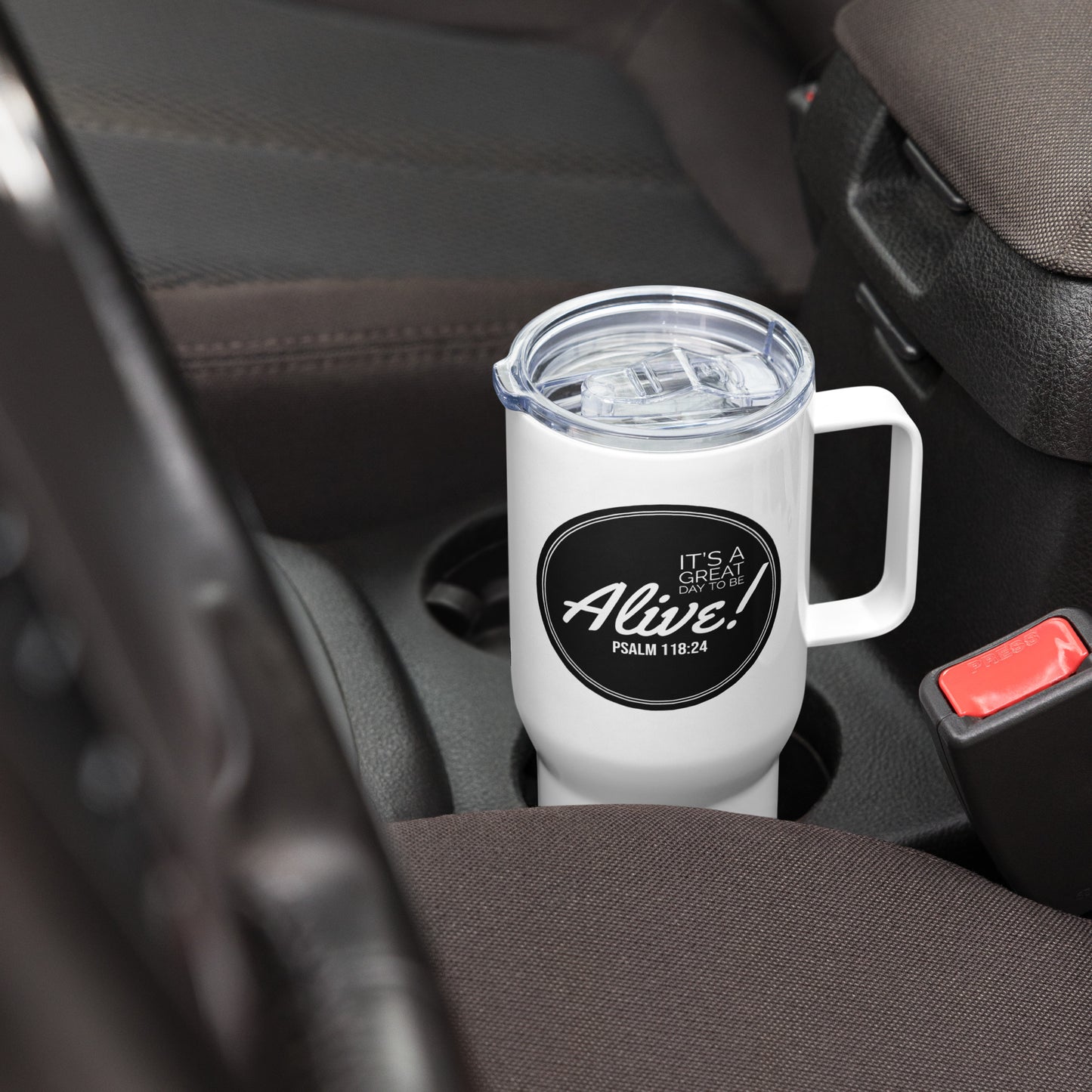 It's A Great Day To Be Alive Travel mug with a handle