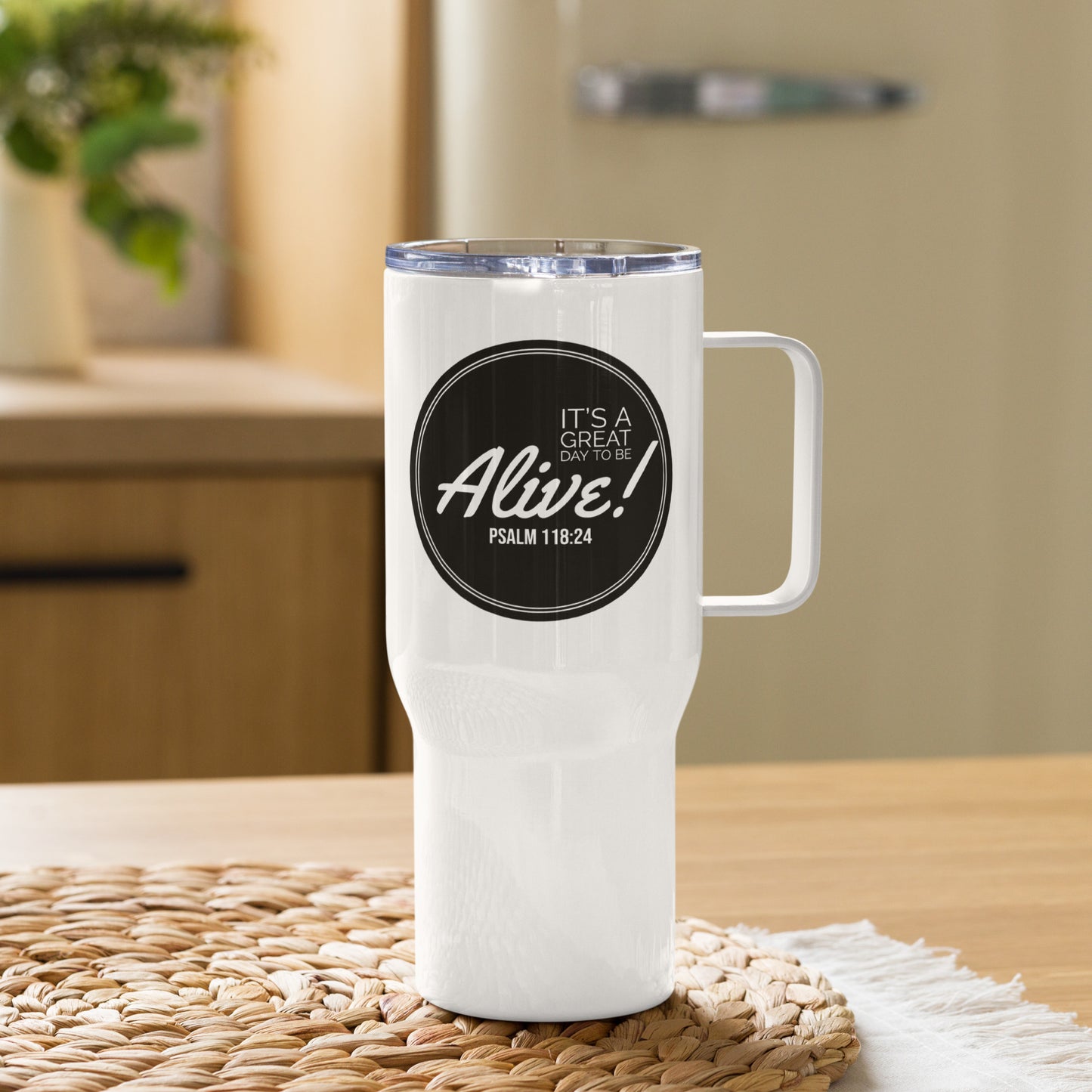 It's A Great Day To Be Alive Travel mug with a handle