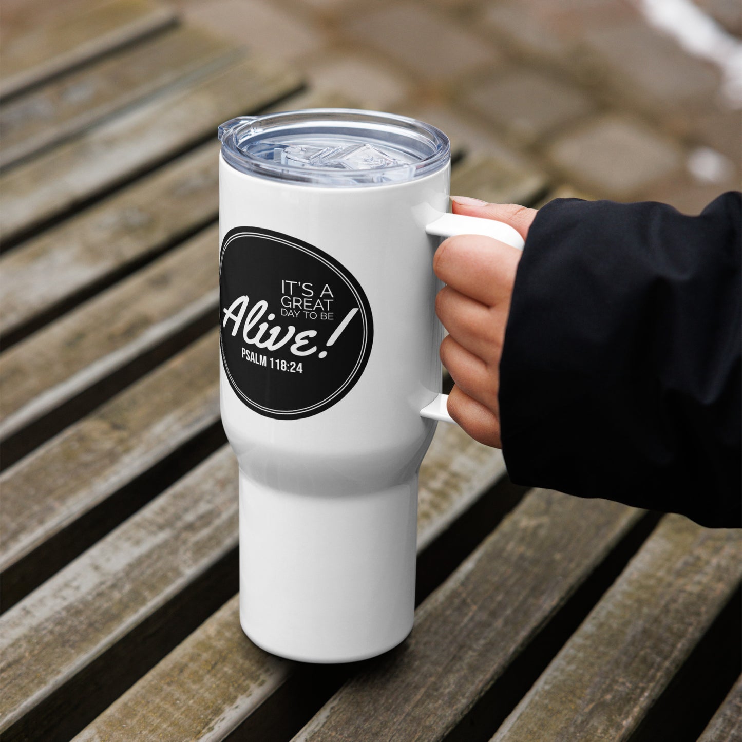 It's A Great Day To Be Alive Travel mug with a handle