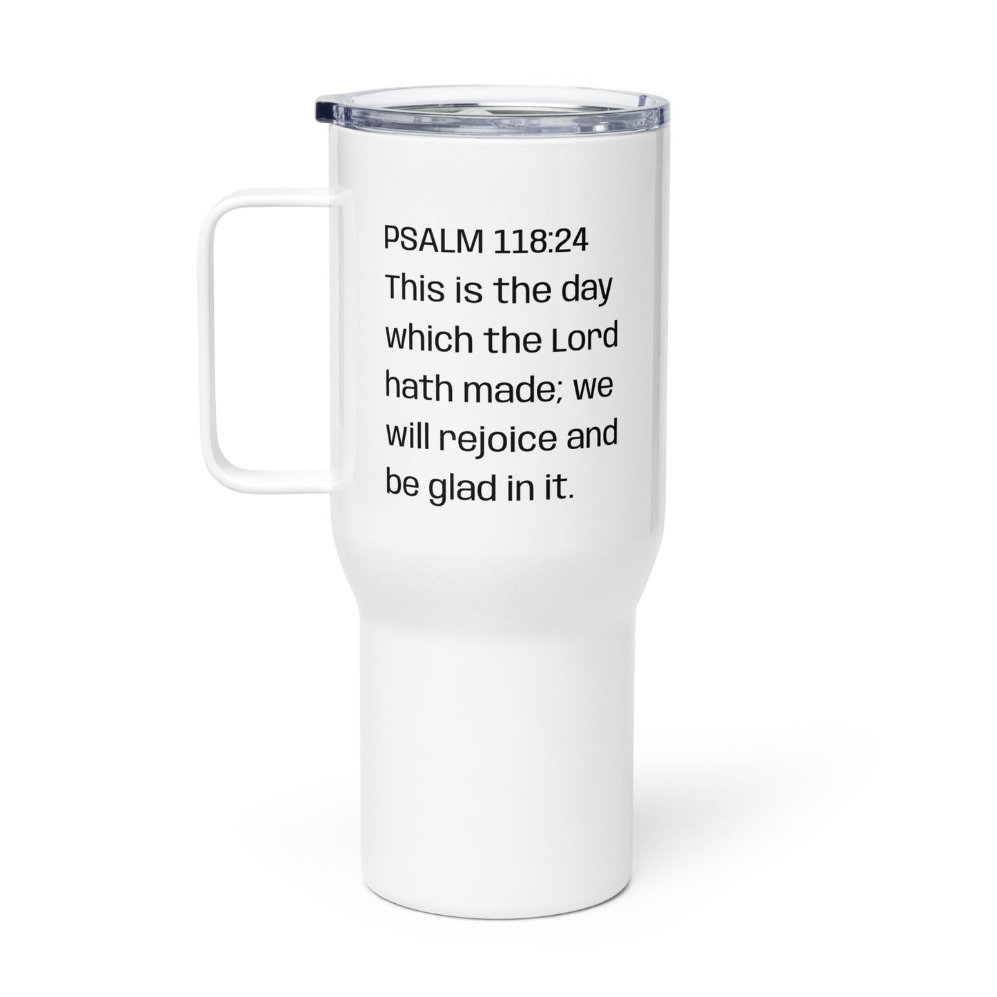 It's A Great Day To Be Alive Travel mug with a handle