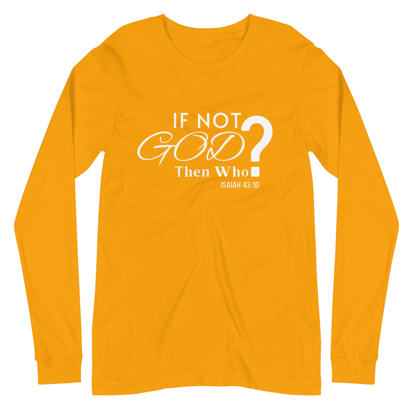 IF NOT GOD THEN WHO TEE