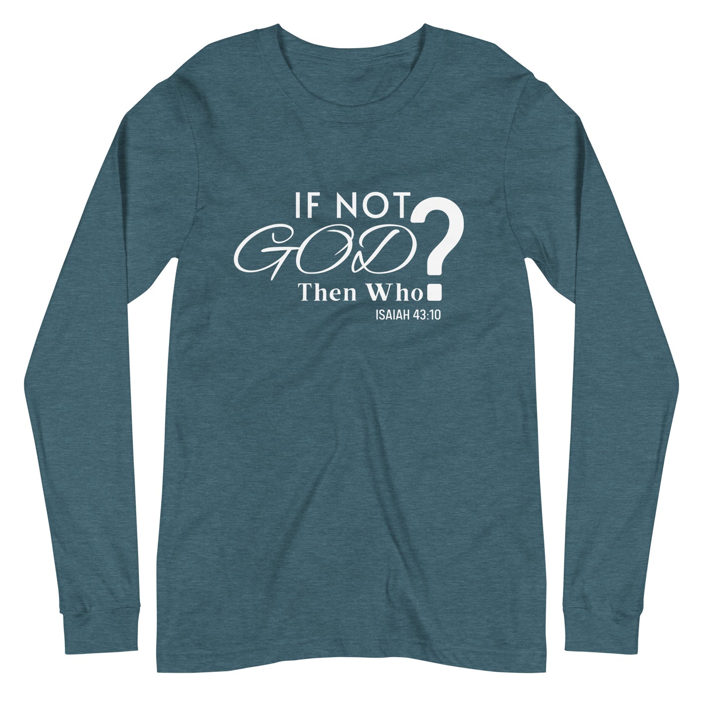 IF NOT GOD THEN WHO TEE