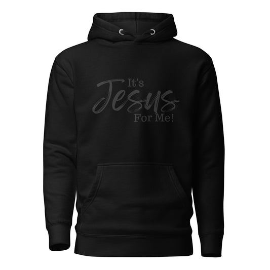 It's Jesus For Me Unisex Hoodie DTG BLK