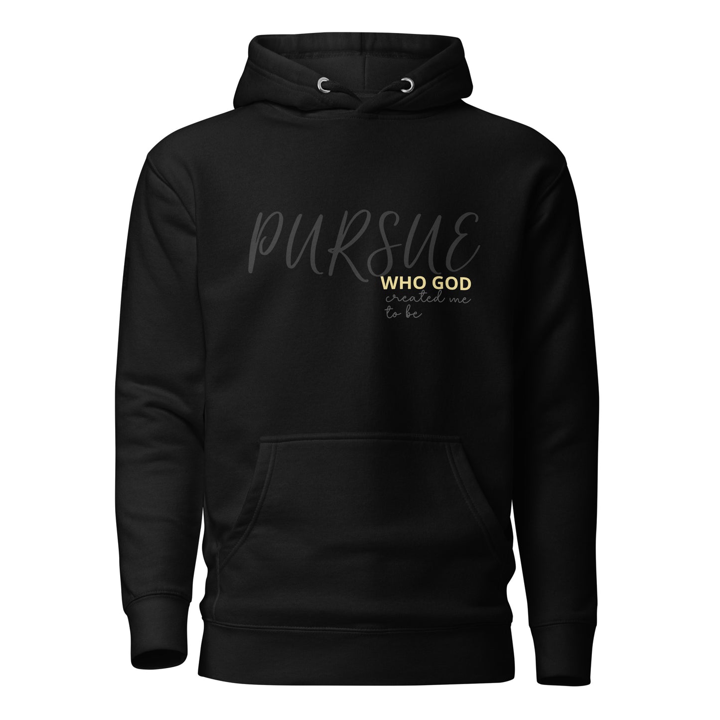 PURSUE WHO GOD CALLED ME TO BE Unisex BLK DTG copy