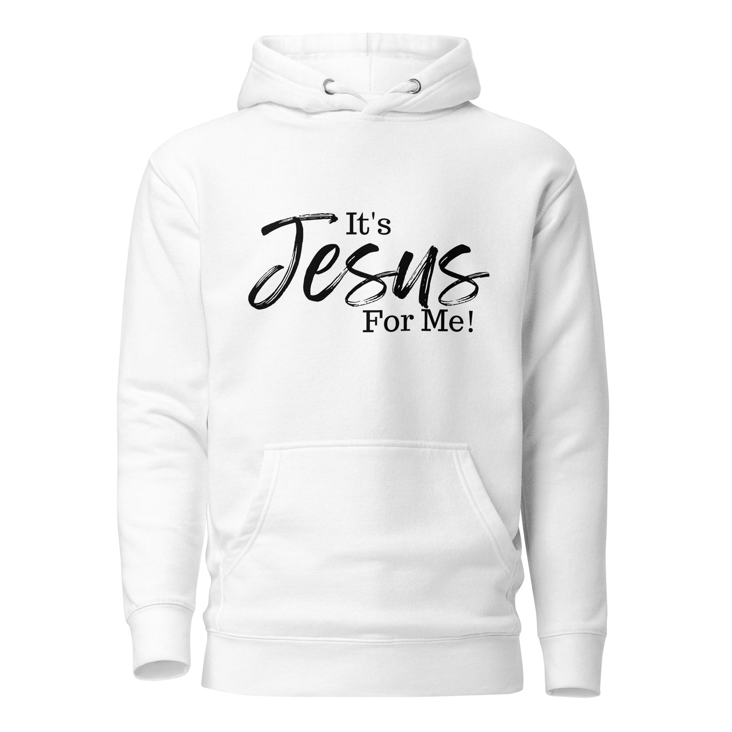 "It's Jesus For Me" Unisex Hoodie - BLK DTG