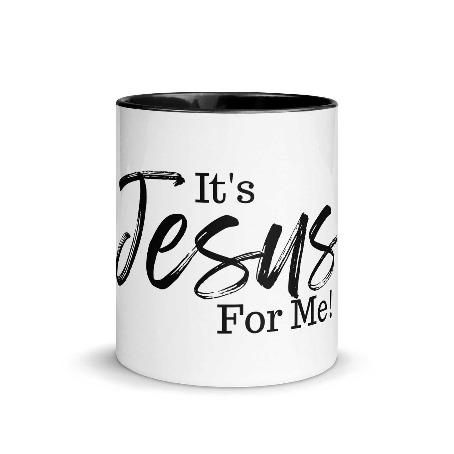 It's Jesus For Me Mug with Color Inside